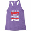 tried to keep quiet but my ancestors Racerback Tank