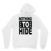 nothing to hide Unisex Hoodie