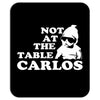 not at the table carlos hangover Mousepad
