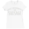 may i recommend the sausage Ladies Fitted T-Shirt