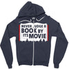never judge a book by its movie Zipper Hoodie