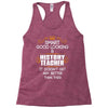 Smart Good Looking History Teacher Doesnt Get Better Than Racerback Tank
