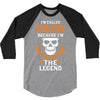 I'm Called Papa Because I'm the Man the Myth the Legend 3/4 Sleeve Shirt
