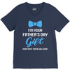 I'm Your Father's Day Gift  Says You're Welcome Baby Boy V-Neck Tee