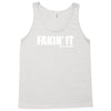fakin' it Tank Top