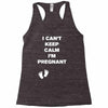 I Can't Keep Calm I'm Pregnant Racerback Tank