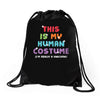 This Is My Human Costume I'm Really a Unicorn Drawstring Bags