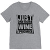 Just One More Wine I Promise V-Neck Tee