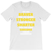 You Are Braver Than You Believe Stronger T-Shirt