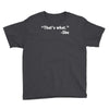 that's what she said funny Youth Tee
