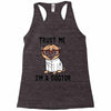 trust me i'm a dogtor Racerback Tank