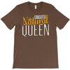 educated natural queen1 T-Shirt