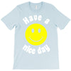 have a nice day T-Shirt