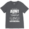 I'm Called Aunt Because I'm Way Too Cool To Be Called Grandma V-Neck Tee