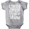 i tried jogging but i kept spilling my wine Baby Onesie