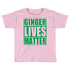 st patrick's day ginger lives matter Toddler T-shirt
