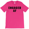 engaged af T-Shirt