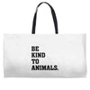 Be Kind To Animals Weekender Totes