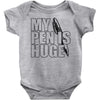 my pen is huge (2) Baby Onesie