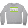 no meat athlete! Crewneck Sweatshirt