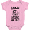 Back Of I Have A Crazy Mother And I am not Afraid To Use Her Baby Onesie