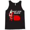don't stop believin Tank Top
