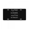 the net is dark and full of spoilers License Plate