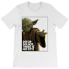 Yoda Do Or Do Not T-Shirt T-Shirt