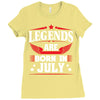Legends Are Born In July Ladies Fitted T-Shirt