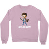 hey, ass butt! Crewneck Sweatshirt