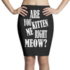 kitten me right now Pencil Skirts