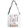 let's fall in love Adjustable Strap Totes