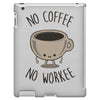 no coffee no workee iPad 3 and 4 Case