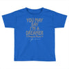 ohn lennon you may say... Toddler T-shirt
