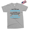 They Call Me Grandpa Because Partner in the Crime Makes Me Sound Like Exclusive T-shirt