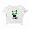 Kale Yeah I'm Vegan! Crop Top