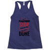 I'm A Plasterer I Don't Stop When I'm Tired I Stop When I'm Done Racerback Tank