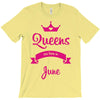 queens are born in june T-Shirt