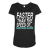 faster than the speed of something slower Maternity Scoop Neck T-shirt