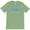 im from the future prezels thats all im saying T-Shirt
