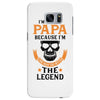 I'm Called Papa Because I'm the Man the Myth the Legend Samsung Galaxy S7 Edge