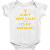 keep calm cause it s my birthday Baby Bodysuit