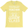 This 1 ST Grade Teacher Has An Amazing! Class T-Shirt
