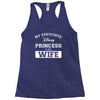 my favourite disney princess is my wife Racerback Tank