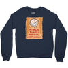i'm smiling because i have no idea what's going on Crewneck Sweatshirt