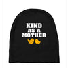 Kind As A Mother Baby Beanies