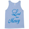 lord have mercy Tank Top