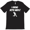 i swing both ways T-Shirt