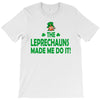 leprechauns made me do it T-Shirt