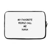 my favorite people call me nana Laptop sleeve